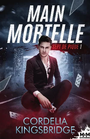 Cordelia Kingsbridge – Sept de pique, Tome 1 : Main mortelle